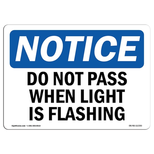 Safety Sign, OSHA Notice, 18" Height, Aluminum, Do Not Pass When Light Is Flashing Sign, Landscape